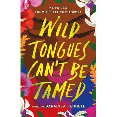 Wild Tongues Can't Be Tamed - by Saraciea J Fennell