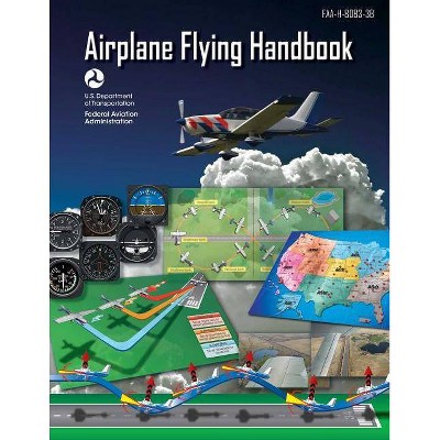 Airplane Flying Handbook (Federal Aviation Administration) - (Paperback)