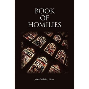 Book of Homilies - by  Church of England (Paperback) - 1 of 1