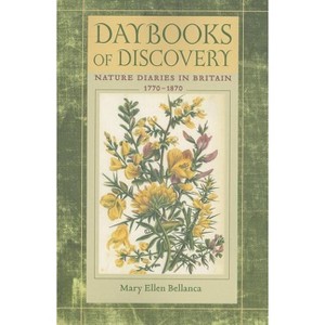 Daybooks of Discovery - (Under the Sign of Nature) Annotated by  Mary Ellen Bellanca (Paperback) - 1 of 1