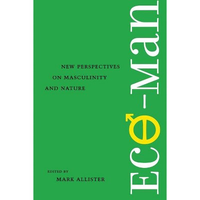 Eco-Man - (Under the Sign of Nature) by  Mark Allister (Paperback)