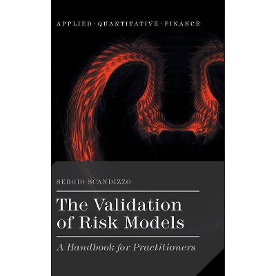 The Validation of Risk Models - (Applied Quantitative Finance) by  S Scandizzo (Hardcover)