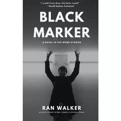 Black Marker - by  Ran Walker (Paperback)