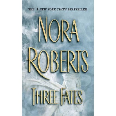 Three Fates - by  Nora Roberts (Paperback)