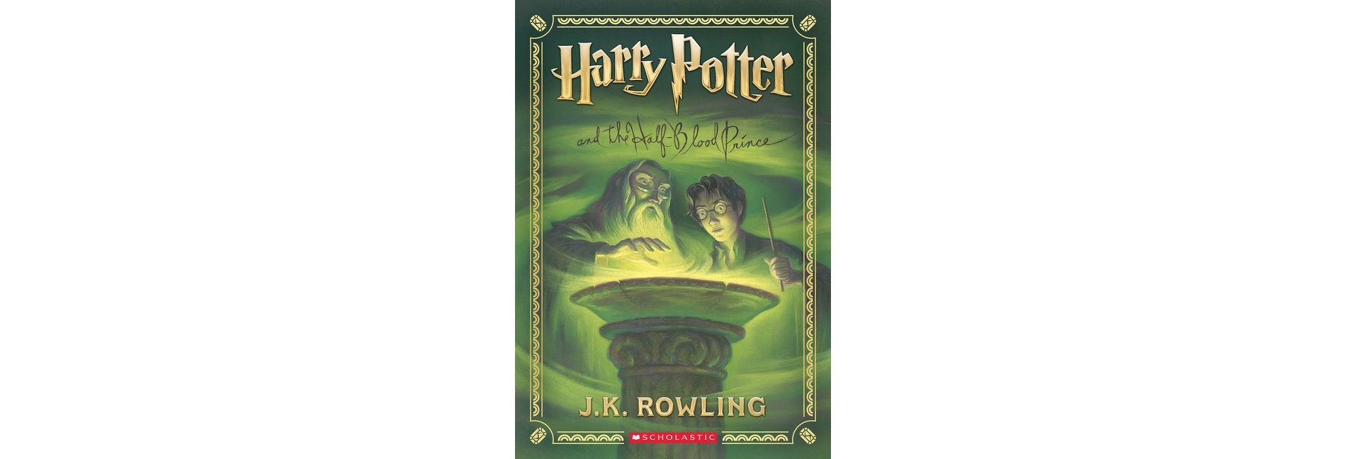 Harry Potter and the Half-Blood Prince (Harry Potter, Book 6) - by  J K Rowling (Paperback)