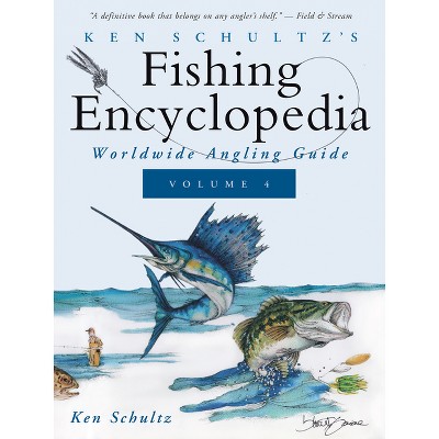 Ken Schultz's Fishing Encyclopedia Volume 4 - (Hardcover)
