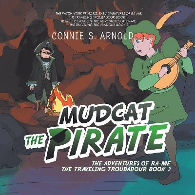 Mudcat the Pirate - by  Connie S Arnold (Hardcover)