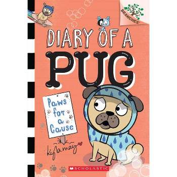 Paws for a Cause: A Branches Book (Diary of a Pug #3), Volume 3 - by Kyla May (Paperback)