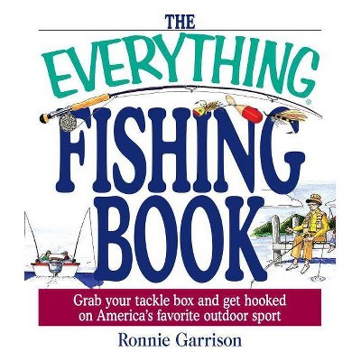 The Everything Fishing Book - (Everything (Sports & Fitness)) by  Ronnie Garrison (Paperback)