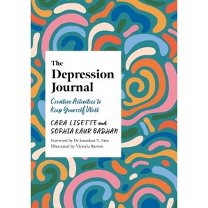 The Depression Journal - by  Cara Lisette & Sophia Kaur Badhan (Paperback) - 1 of 1