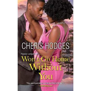 Won't Go Home Without You - (Richardson Sisters) by Cheris Hodges (Paperback)