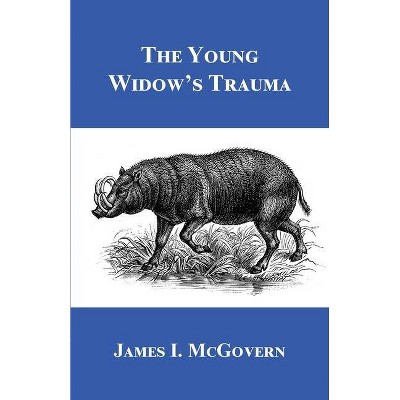 The Young Widow's Trauma - by  James I McGovern (Paperback)