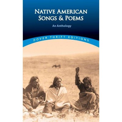 Native American Songs and Poems - (Dover Thrift Editions) by  Brian Swann (Paperback)