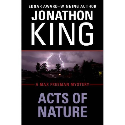 Acts of Nature - (Max Freeman Mysteries) by  Jonathon King (Paperback)