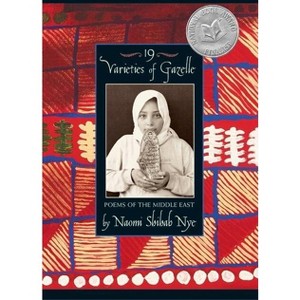 19 Varieties of Gazelle - by  Naomi Shihab Nye (Paperback) - 1 of 1