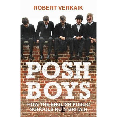 Posh Boys - by  Robert Verkaik (Hardcover)