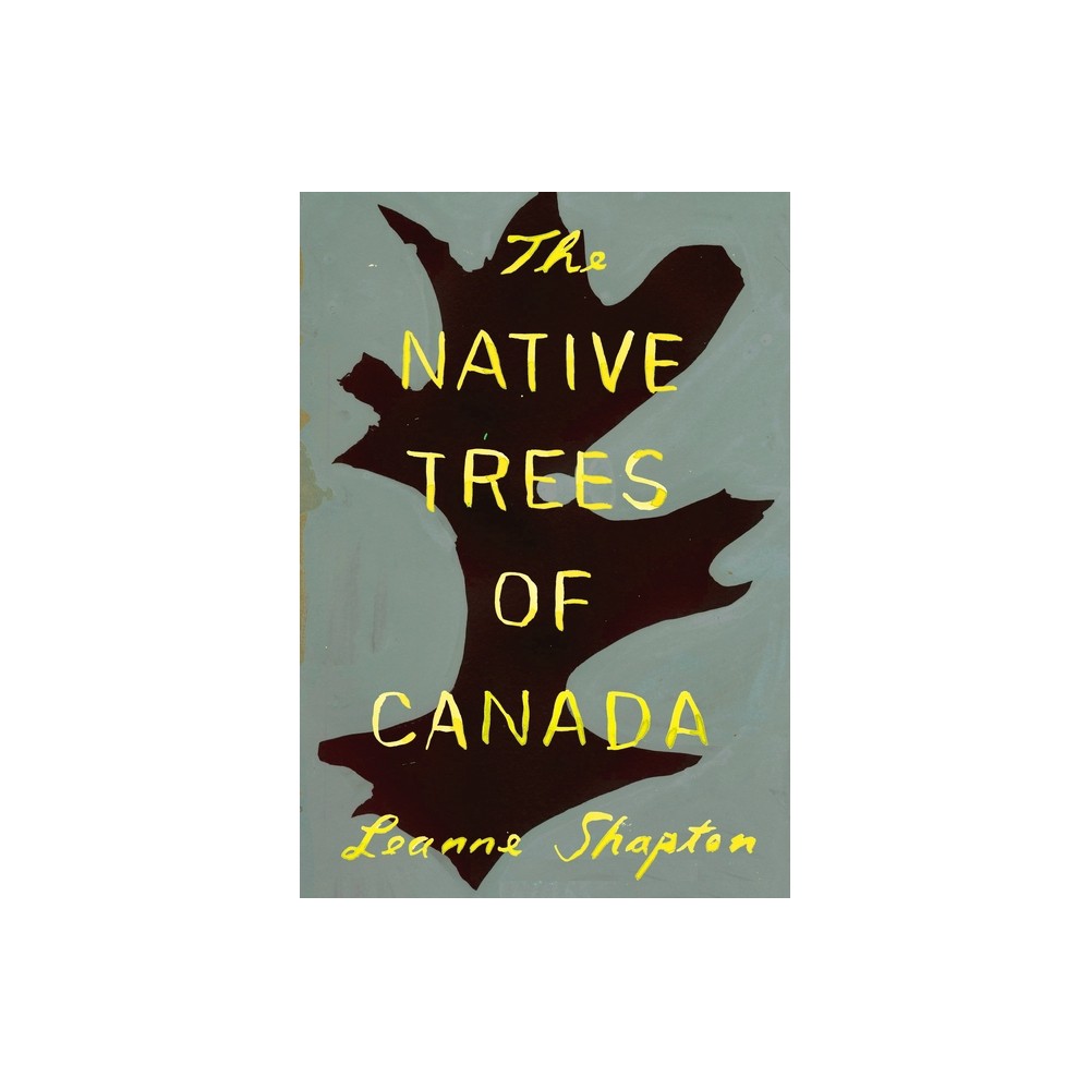 The Native Trees of Canada - (Series Test) by Leanne Shapton (Paperback)