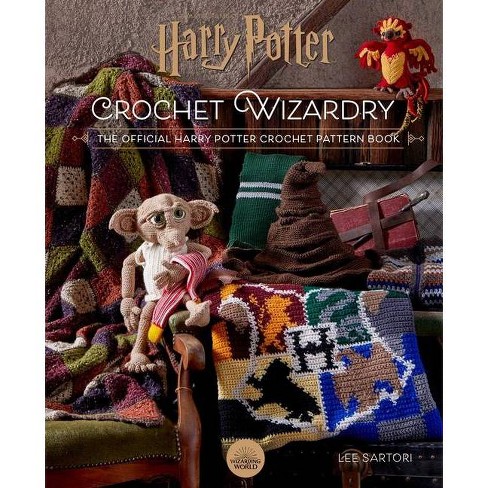Harry Potter: Crochet Wizardry Crochet Patterns Harry Potter Crafts - By  Lee Sartori (hardcover) : Target