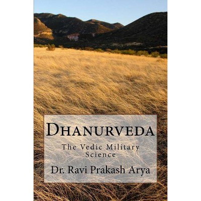 Dhanurveda - by  Ravi Prakash Arya (Paperback)
