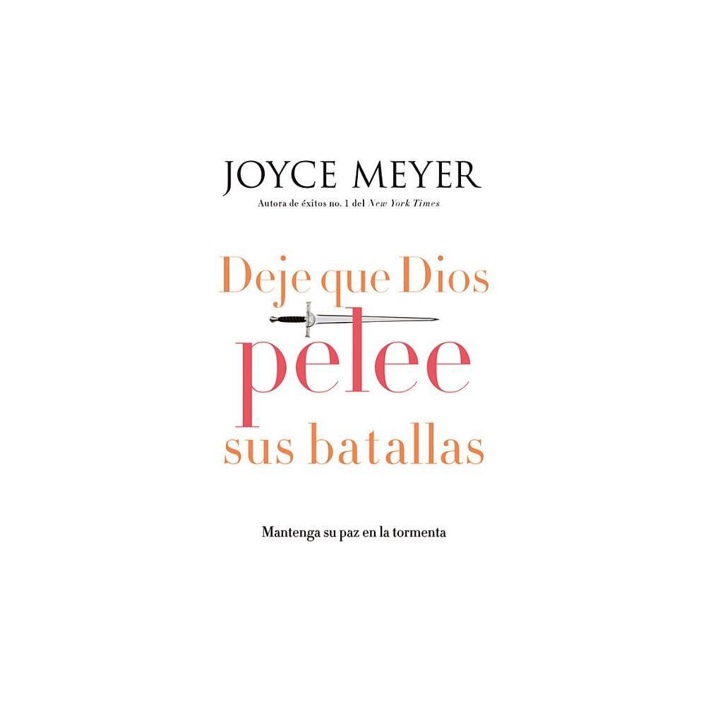 Deje que Dios pelee sus batallas - by Joyce Meyer (Paperback)