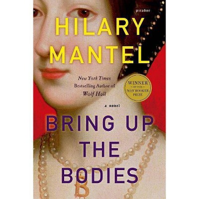 Bring Up the Bodies (Reprint) (Paperback) by Hilary Mantel