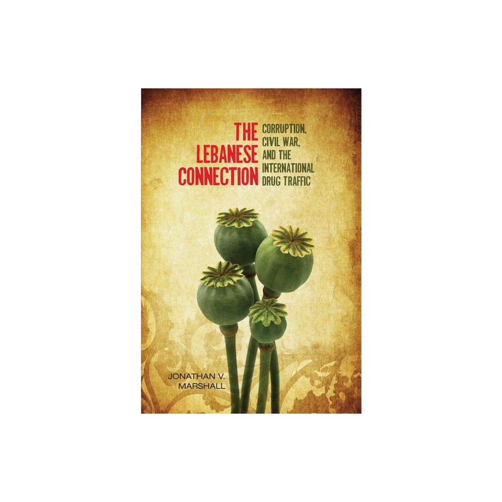 The Lebanese Connection - (Stanford Studies in Middle Eastern and Islamic Societies and) by Jonathan Marshall (Hardcover)