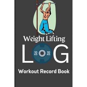Workout Log & Record Book - by  Naste George (Paperback) - 1 of 1