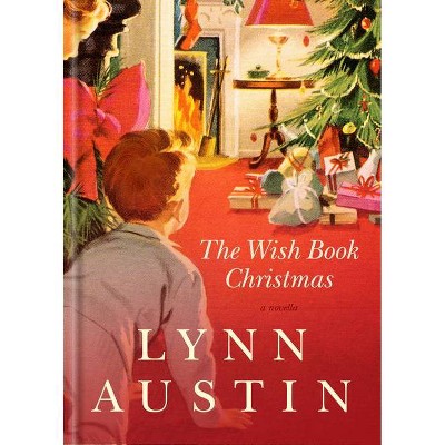 The Wish Book Christmas - by  Lynn Austin (Hardcover)