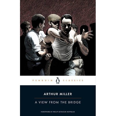 A View from the Bridge - (Penguin Classics) by  Arthur Miller (Paperback)