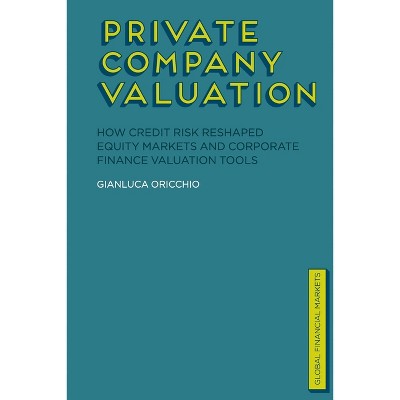 Private Company Valuation - (Global Financial Markets) by  G Oricchio (Paperback)