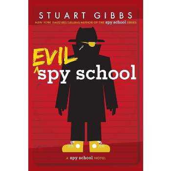 Evil Spy School - by Stuart Gibbs
