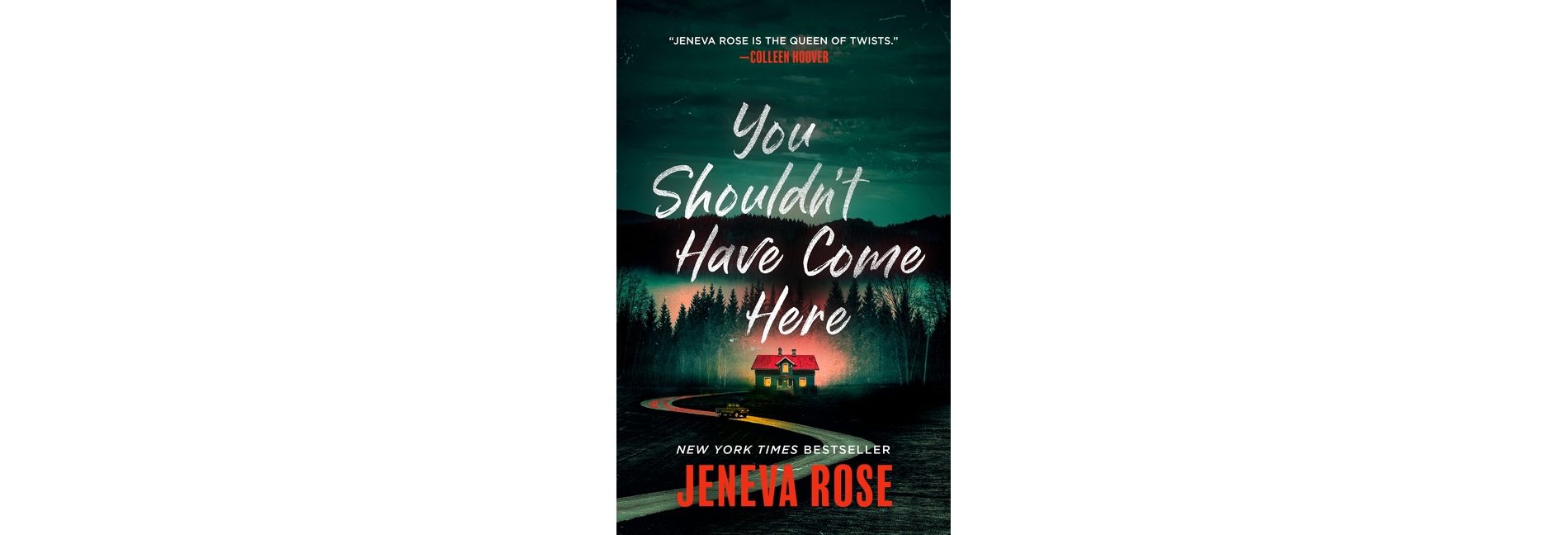 You Shouldn't Have Come Here - by Jeneva Rose (Paperback)