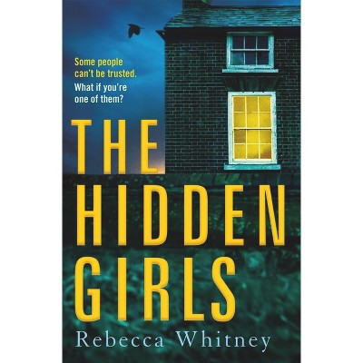 The Hidden Girls - by  Rebecca Whitney (Paperback)