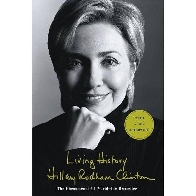 Living History - by  Hillary Rodham Clinton (Paperback)