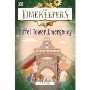 The Timekeepers: Eiffel Tower Emergency - by SJ King - 1 of 1