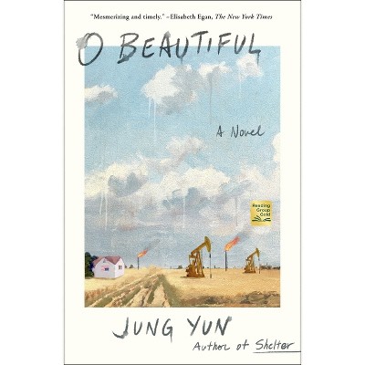 O Beautiful - by  Jung Yun (Paperback)