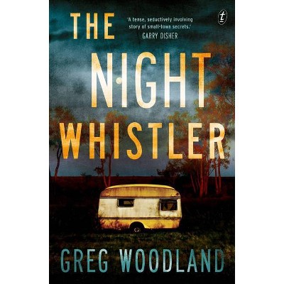 The Night Whistler - by  Greg Woodland (Paperback)