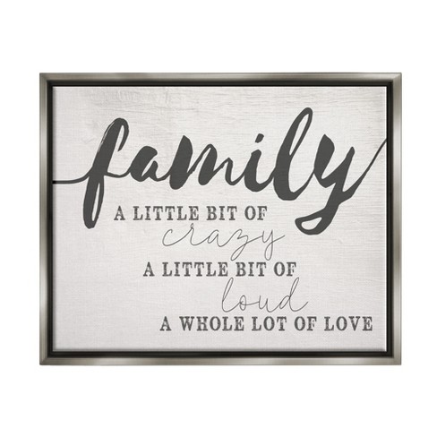 Stupell Industries Family Crazy Loud Love Inspirational Word Design Gray  Floater Framed Canvas Wall Art, 24 x 30