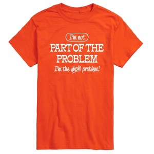 Men's - Instant Message - I'm Not Part Of The Problem I'm The Whole Problem Short Sleeve Graphic T-Shirt - 1 of 4