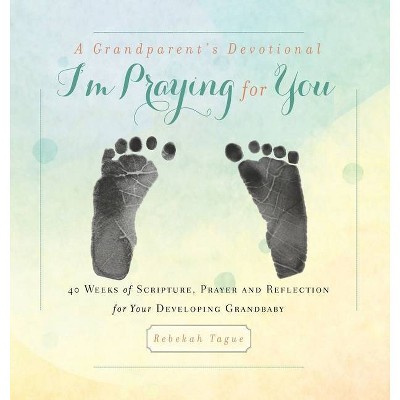 A Grandparent's Devotional- I'm Praying for You - by  Rebekah Tague (Hardcover)