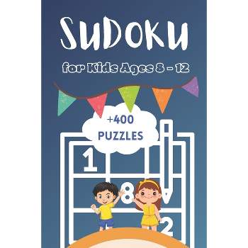 +400 Sudoku Puzzles For Kids Ages 8-12 - by  Borja Lorar (Paperback)