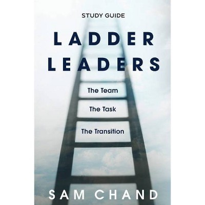 Ladder Leaders - Study Guide - by  Sam Chand (Paperback)