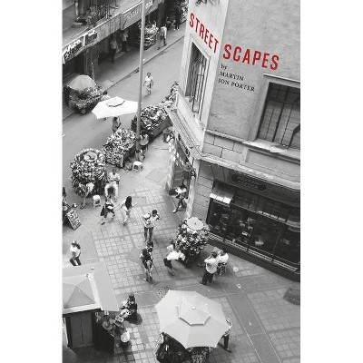 Streetscapes - by  Martin Jon Porter (Paperback)