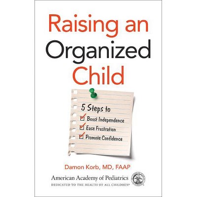Raising an Organized Child - by  Damon Korb (Paperback)