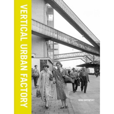 Vertical Urban Factory - 2nd Edition by  Nina Rappaport (Paperback)