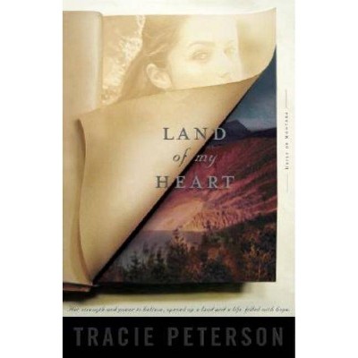 Land of My Heart - (Heirs of Montana) by  Tracie Peterson (Paperback)