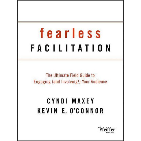 Fearless Facilitation: The Ultimate Field by Maxey, Cyndi