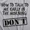 Womens How To Talk To Me Early In The Morning Don't T Shirt Funny Coffee AM Graphic Novelty Tee - Crazy Dog Women's T Shirt - 2 of 4