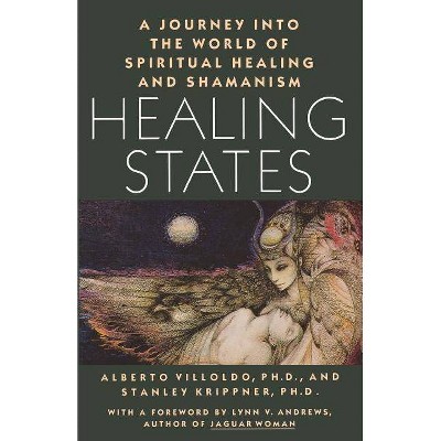 Healing States - by  Alberto Villoldo & Stanley Krippner (Paperback)