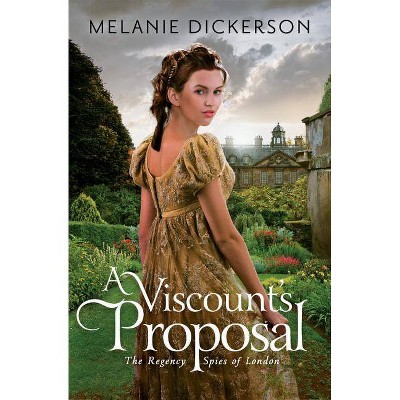 A Viscount's Proposal - (Regency Spies of London) by  Melanie Dickerson (Paperback)